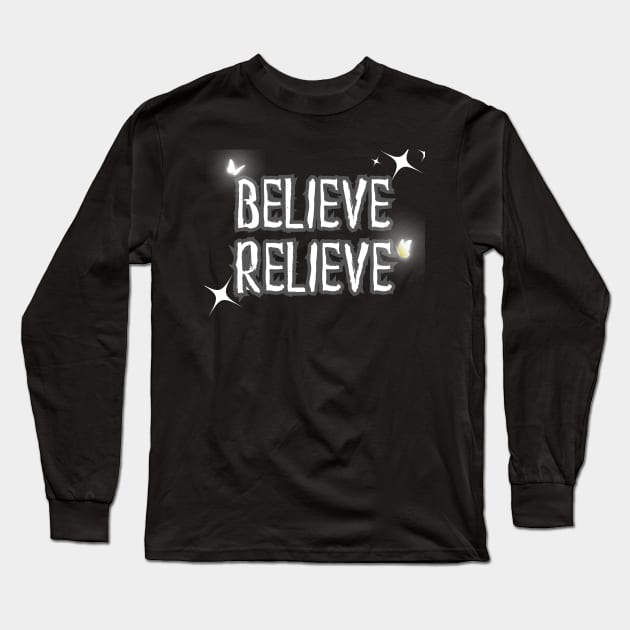 Believe and Relieve Long Sleeve T-Shirt by WaveSide